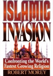 Okładka książki Islamska inwazja. Konfrontacja najbardziej rozprzestrzeniającej się religii świata Robert Morey