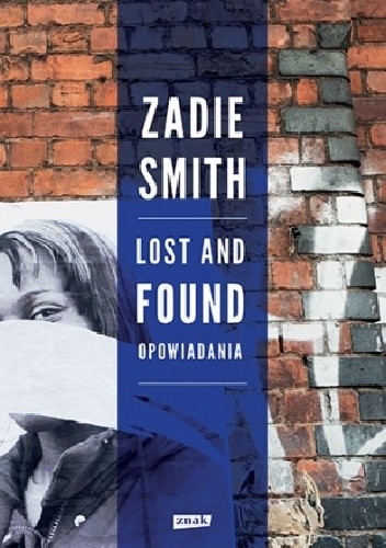 Okładka książki Lost and Found. Opowiadania Zadie Smith