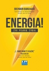 Okładka książki Energia! Żyj pełnią życia Brendon Burchard
