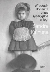 Okładka książki W butach do tańca przez syberyjskie śniegi Sandra Kalniete