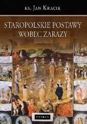 Okładka książki Staropolskie postawy wobec zarazy Jan Kracik