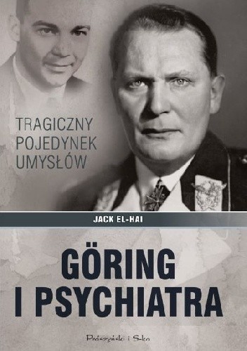 Göring i psychiatra. Tragiczny pojedynek umysłów