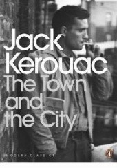 Okładka książki The Town and the City Jack Kerouac