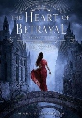 Okładka książki The Heart of Betrayal Mary E. Pearson