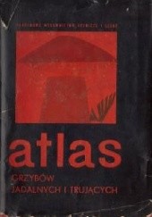 Okładka książki Atlas grzybów jadalnych i trujących Henryk Orłoś