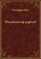 Okładka książki Przedwczesny pogrzeb Edgar Allan Poe