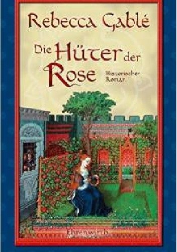 Okładka książki Die Hüter der Rose Rebecca Gablé