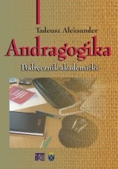 Okładka książki Andragogika.Podręcznik akademicki Tadeusz Aleksander