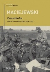 Okładka książki Zawadiaka. Dzienniki frontowe 1914-1920 Jerzy Konrad Maciejewski