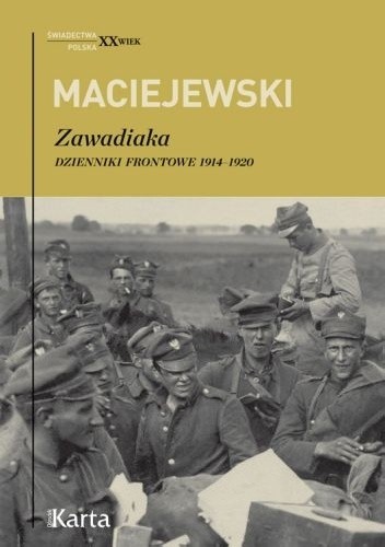 Zawadiaka. Dzienniki frontowe 1914-1920