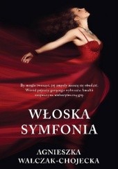 Okładka książki Włoska symfonia Agnieszka Walczak-Chojecka