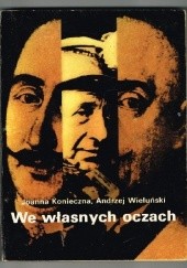 Okładka książki We własnych oczach Joanna Konieczna, Andrzej Wieluński