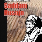 Okładka książki Saddam Husajn Jarosław Kaniewski