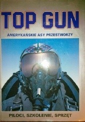 Okładka książki Top Gun. Amerykańskie asy przestworzy Andy Lightbody, Joe Poyer