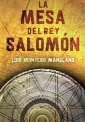 Okładka książki La mesa del rey Salomón Luis Montero Manglano