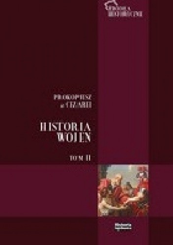 Okładka książki Historia Wojen, t. II (ks. V - VIII) Prokopiusz z Cezarei