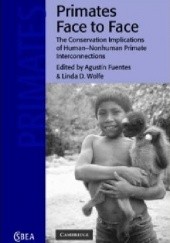 Okładka książki Primates Face to Face .The Conservation Implications of Human-nonhuman Primate Interconnections Agustin Fuentes