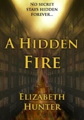 Okładka książki A Hidden Fire Elizabeth Hunter