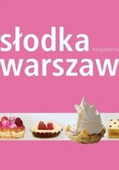 Okładka książki Słodka Warszawa Magdalena Stopa