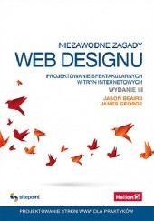 Okładka książki Niezawodne zasady web designu. Projektowanie spektakularnych witryn internetowych. Wydanie III Jason Beaird