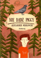 Okładka książki Nie bądź Piggy Aleksander Minkowski