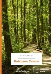 Okładka książki Robinson Crusoe. Jego życia losy, doświadczenia i przypadki Daniel Defoe