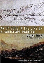 Okładka książki An Episode in the Life of a Landscape Painter César Aira