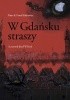 Okładka książki W Gdańsku straszy Paweł Sitkiewicz,&nbsp;Piotr Sitkiewicz