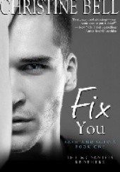 Okładka książki Fix You: Bash and Olivia  - Book One Christine Bell