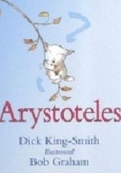 Okładka książki Arystoteles Dick King-Smith