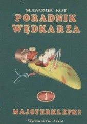 Okładka książki Poradnik Wędkarza Majsterklepki Sławomir Kot