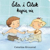 Okładka książki Ela i Olek kąpią się Catarina Kruusval
