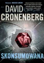 Okładka książki Skonsumowana David Cronenberg