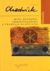 Okładka książki Myśl wczesnochrześcijańska a tradycja klasyczna Henry Chadwick