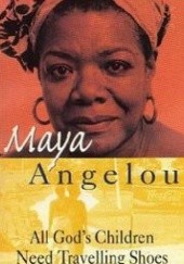 Okładka książki All God's Children Need Travelling Shoes Maya Angelou
