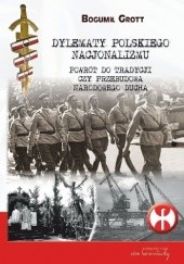 Okładka książki Dylematy polskiego nacjonalizmu. Powrót do tradycji czy przebudowa narodowego ducha