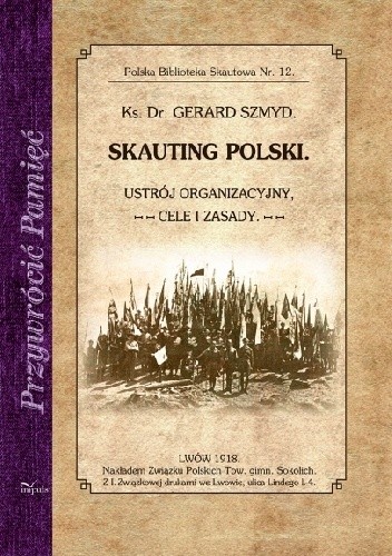 Okładka książki Skauting polski. Ustrój organizacyjny, cele i zasady Gerard Szmyd