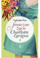 Okładka książki Smaczne życie Charlotte Lavigne. Tom 3. Cabernet sauvignon i biszkopciki z truskawkami Nathalie Roy