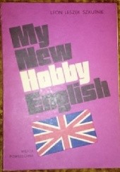 Okładka książki My new hobby english Leon Leszek Szkutnik