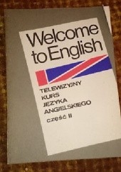 Okładka książki Welcome to english - telewizyjny kurs języka angielskiego część 2 
