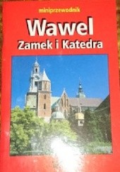 Okładka książki Wawel. zamek i katedra. Miniprzewodnik 