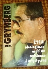 Okładka książki Życie ideologiczne, osobiste, codzienne i artystyczne Henryk Grynberg