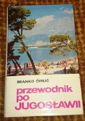 Okładka książki Przewodnik po Jugosławii Branko Ćirlić