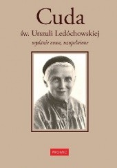 Okładka książki Cuda św. Urszuli Ledóchowskiej Małgorzata Krupecka