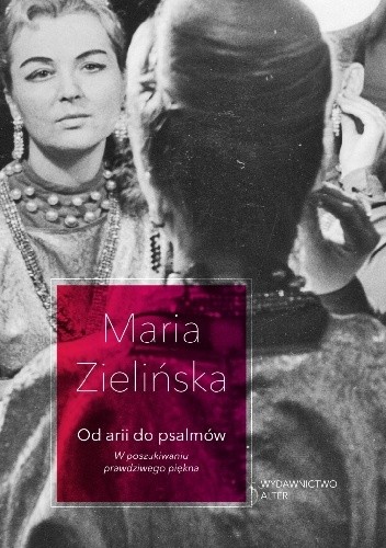 Okładka książki Od arii do psalmów. W poszukiwaniu prawdziwego piękna Maria Zielińska