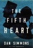 Okładka książki The Fifth Heart Dan Simmons