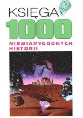 Okładka książki Księga 1000 niewiarygodnych historii Egon Fein