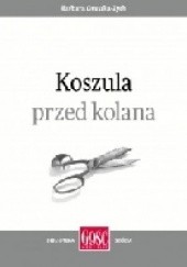Okładka książki Koszula przed kolana Barbara Gruszka-Zych
