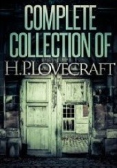Okładka książki Complete Collection Of H.P.Lovecraft. 150 eBooks With 100+ Audio Book Links (Complete Collection Of Lovecraft's Fiction, Juvenilia, Poems, Essays And Collaborations) H.P. Lovecraft