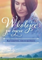 Okładka książki W kolejce po życie Katarzyna Archimowicz